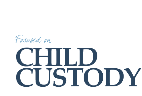 Focused on Child Custody